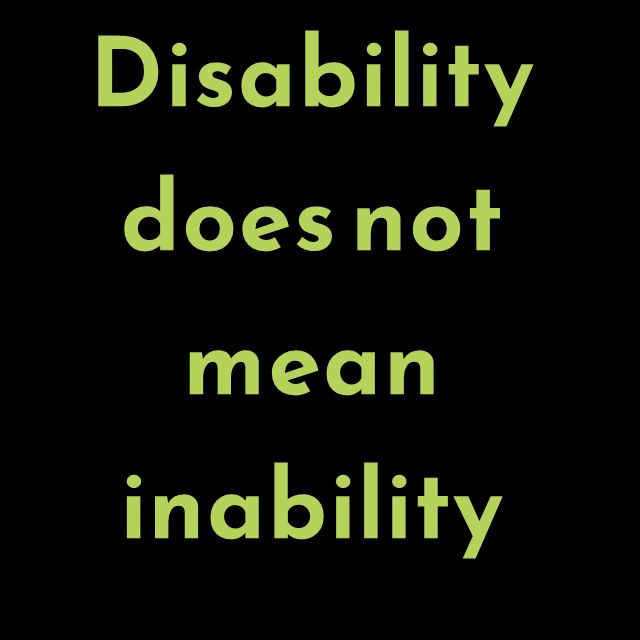 Disability does not mean inability